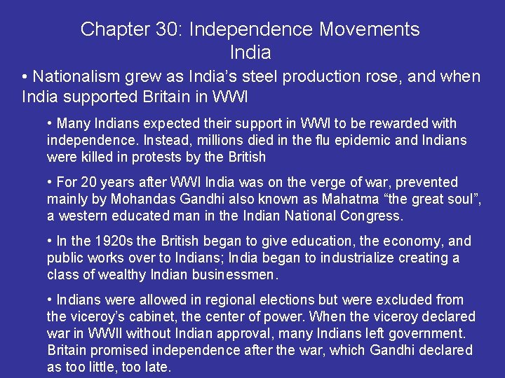 Chapter 30: Independence Movements India • Nationalism grew as India’s steel production rose, and