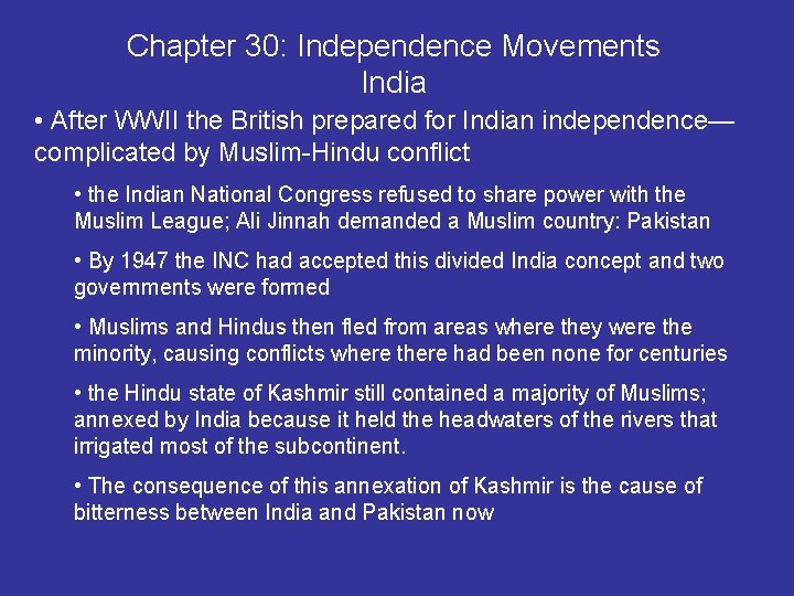 Chapter 30: Independence Movements India • After WWII the British prepared for Indian independence—