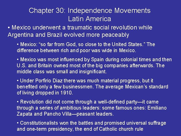 Chapter 30: Independence Movements Latin America • Mexico underwent a traumatic social revolution while