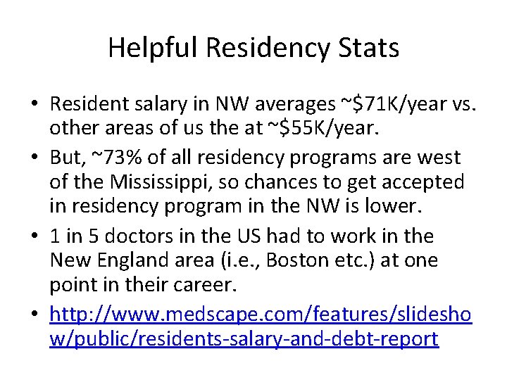 Helpful Residency Stats • Resident salary in NW averages ~$71 K/year vs. other areas