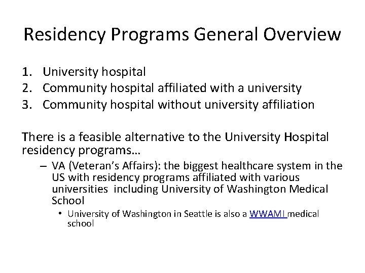Residency Programs General Overview 1. University hospital 2. Community hospital affiliated with a university