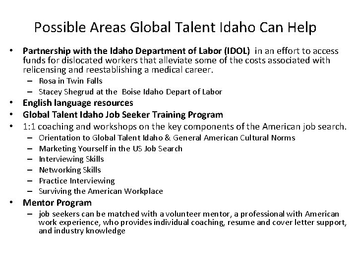 Possible Areas Global Talent Idaho Can Help • Partnership with the Idaho Department of