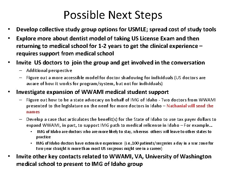 Possible Next Steps • Develop collective study group options for USMLE; spread cost of