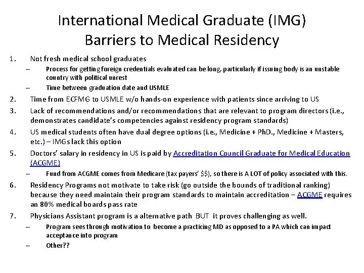 International Medical Graduate (IMG) Barriers to Medical Residency 1. Not fresh medical school graduates