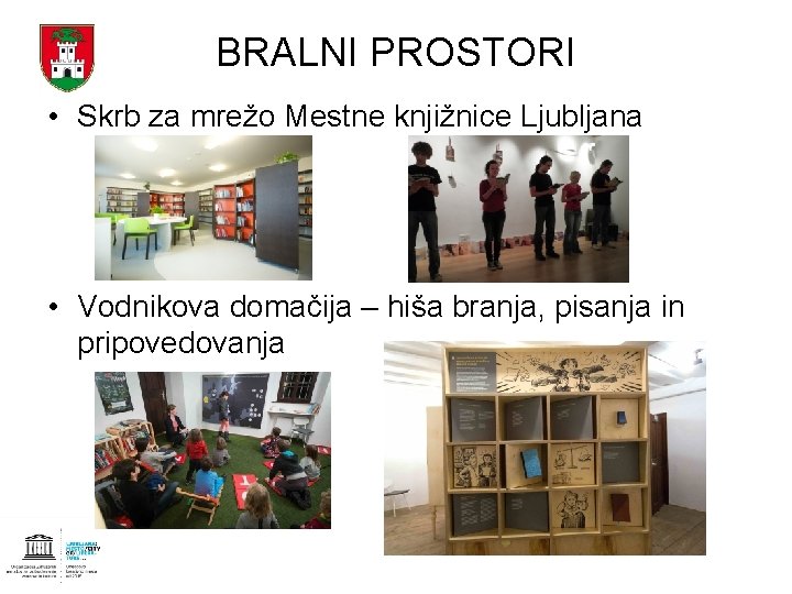 BRALNI PROSTORI • Skrb za mrežo Mestne knjižnice Ljubljana • Vodnikova domačija – hiša