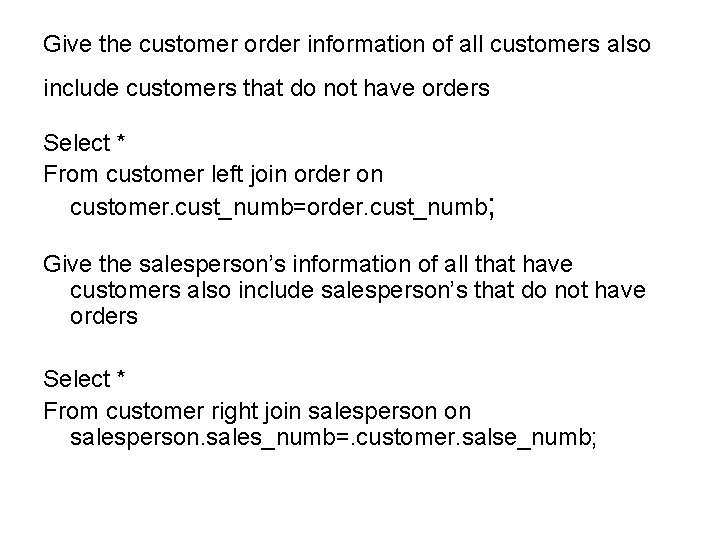 Give the customer order information of all customers also include customers that do not