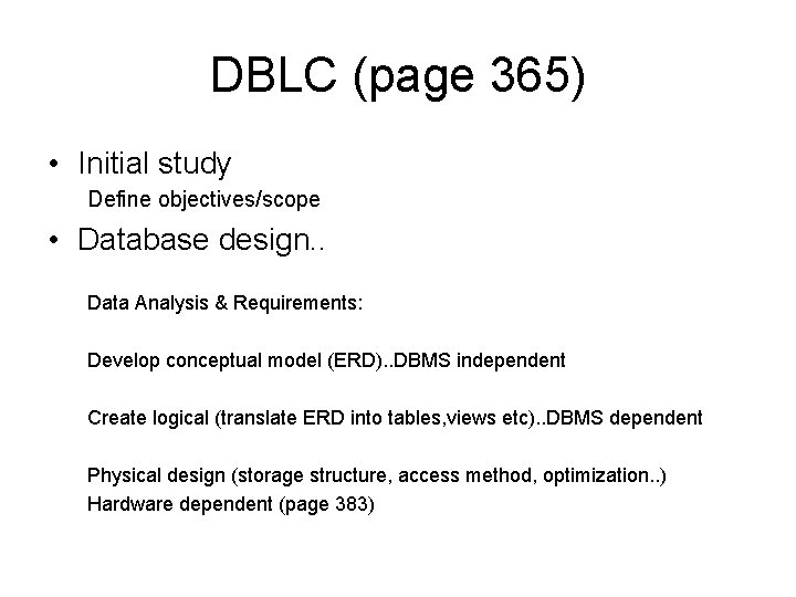 DBLC (page 365) • Initial study Define objectives/scope • Database design. . Data Analysis