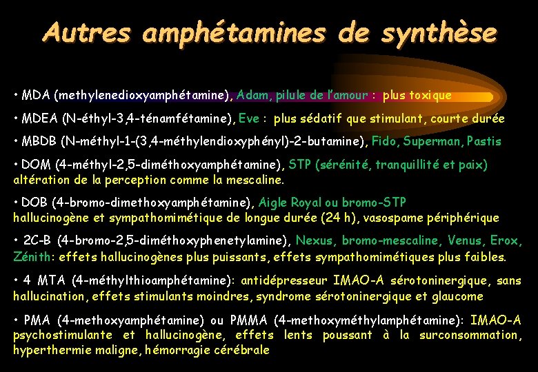 Autres amphétamines de synthèse • MDA (methylenedioxyamphétamine), Adam, pilule de l’amour : plus toxique