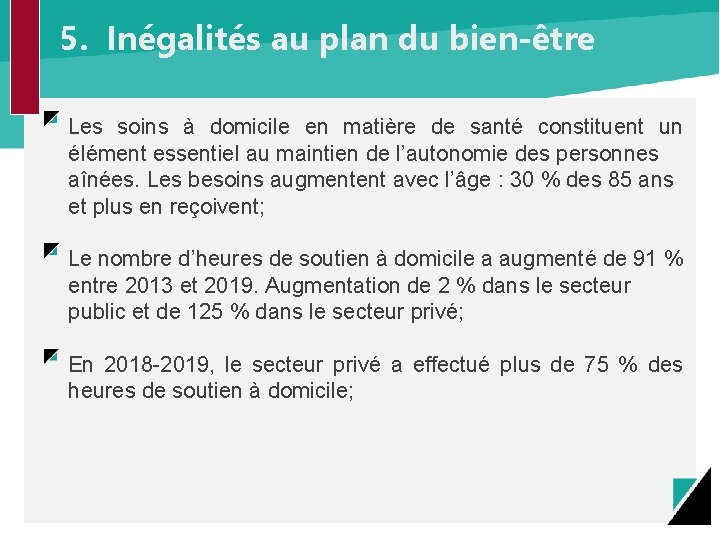 5. Inégalités au plan du bien-être Les soins à domicile en matière de santé