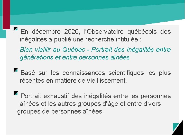 En décembre 2020, l’Observatoire québécois des inégalités a publié une recherche intitulée : Bien