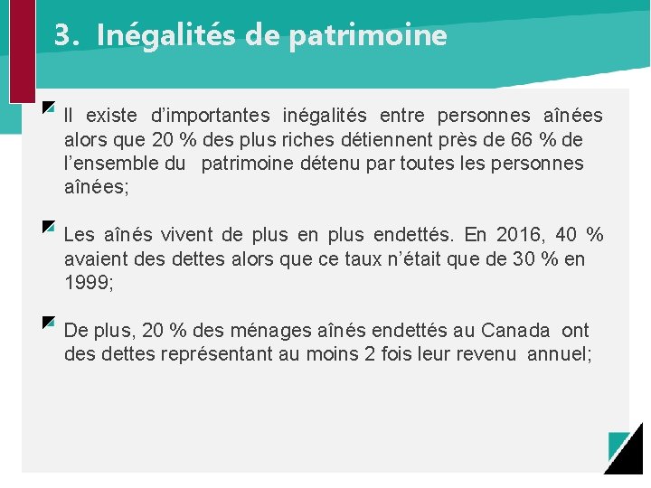 3. Inégalités de patrimoine Il existe d’importantes inégalités entre personnes aînées alors que 20