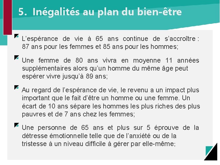 5. Inégalités au plan du bien-être L’espérance de vie à 65 ans continue de