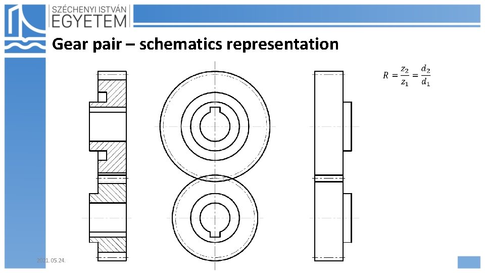 Gear pair – schematics representation 2021. 05. 24. Hajdu Flóra 