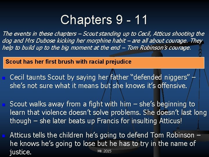 Chapters 9 - 11 The events in these chapters – Scout standing up to