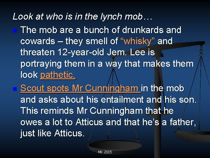 Look at who is in the lynch mob… n The mob are a bunch