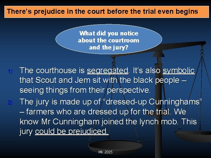 There’s prejudice in the court before the trial even begins What did you notice