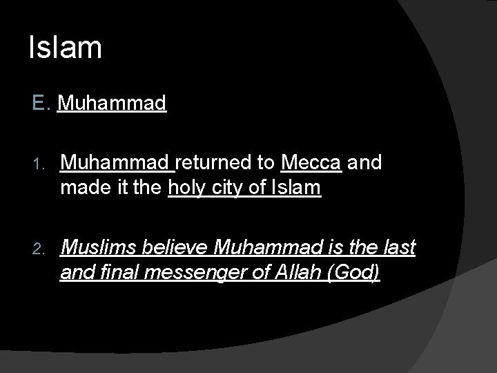 Islam E. Muhammad 1. Muhammad returned to Mecca and made it the holy city