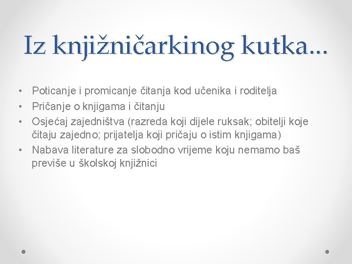 Iz knjižničarkinog kutka. . . • Poticanje i promicanje čitanja kod učenika i roditelja