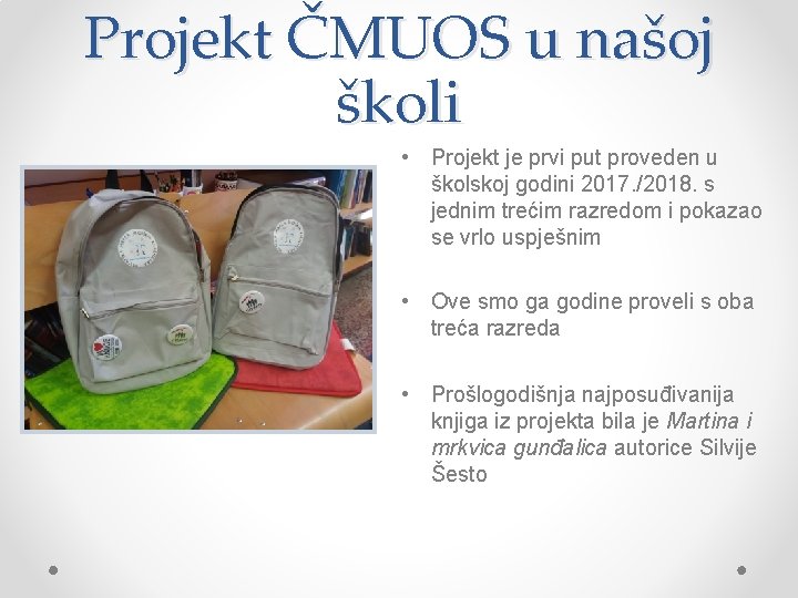 Projekt ČMUOS u našoj školi • Projekt je prvi put proveden u školskoj godini