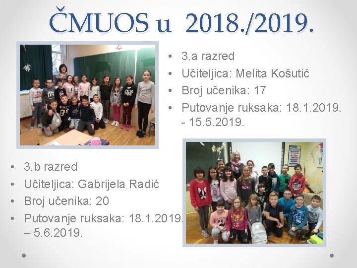 ČMUOS u 2018. /2019. • • 3. a razred Učiteljica: Melita Košutić Broj učenika: