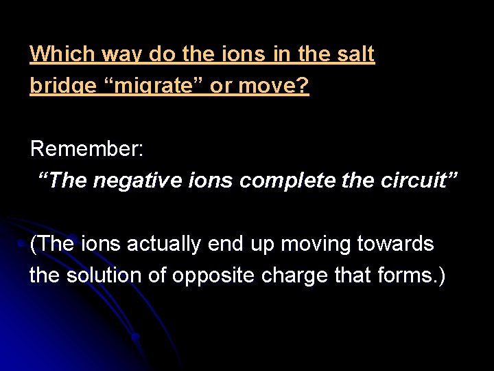 Which way do the ions in the salt bridge “migrate” or move? Remember: “The