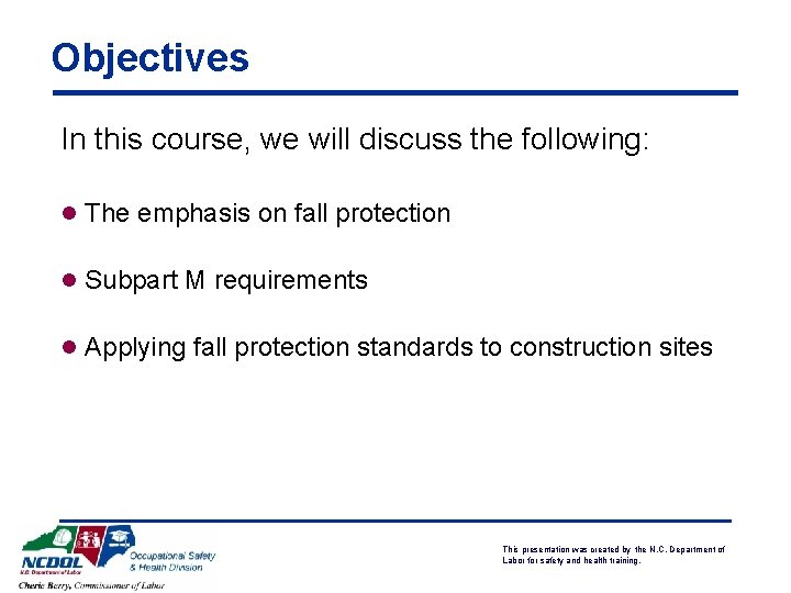 Objectives In this course, we will discuss the following: l The emphasis on fall
