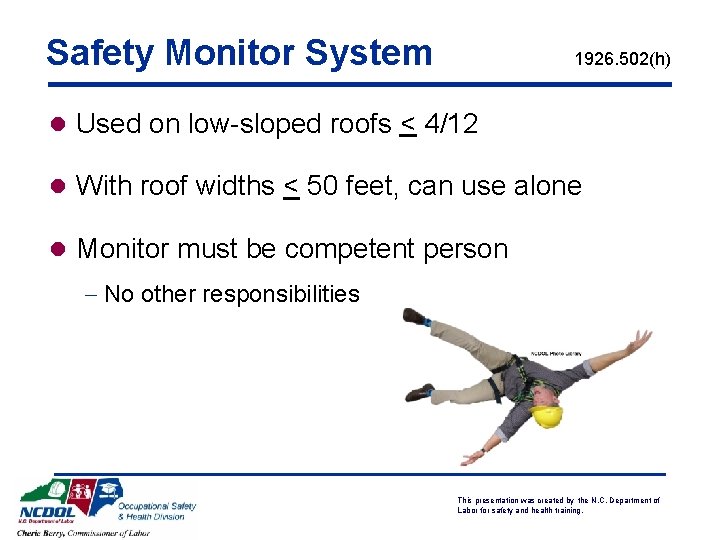 Safety Monitor System 1926. 502(h) l Used on low-sloped roofs < 4/12 l With