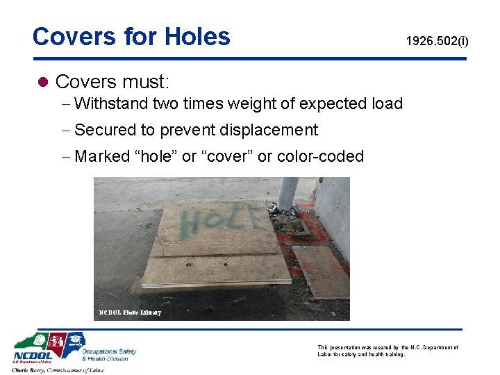 Covers for Holes 1926. 502(i) l Covers must: - Withstand two times weight of