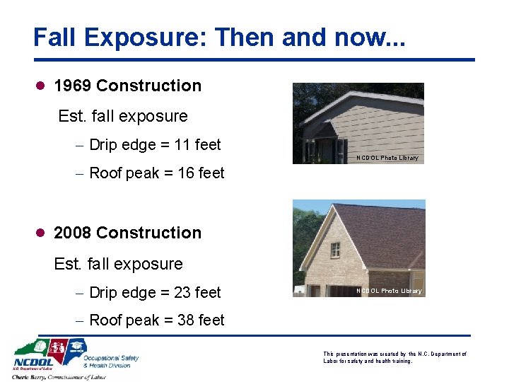Fall Exposure: Then and now. . . l 1969 Construction Est. fall exposure -
