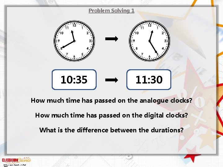Problem Solving 1 10: 35 11: 30 How much time has passed on the Problem Solving 1 10: 35 11: 30 How much time has passed on the