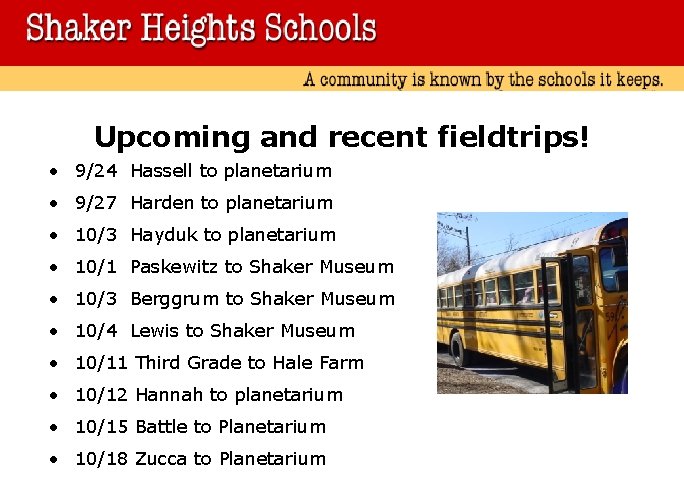 Upcoming and recent fieldtrips! • 9/24 Hassell to planetarium • 9/27 Harden to planetarium