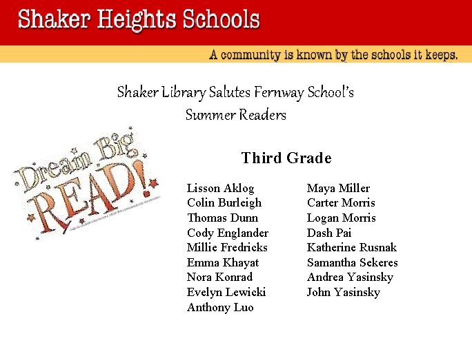 Shaker Library Salutes Fernway School’s Summer Readers Third Grade Lisson Aklog Colin Burleigh Thomas