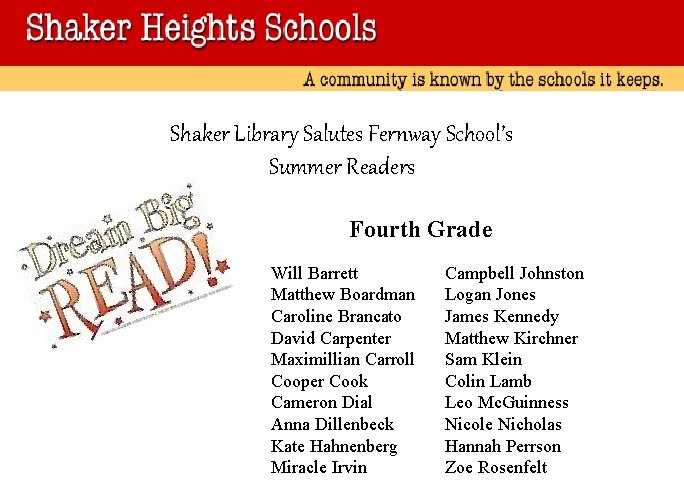 Shaker Library Salutes Fernway School’s Summer Readers Fourth Grade Will Barrett Matthew Boardman Caroline