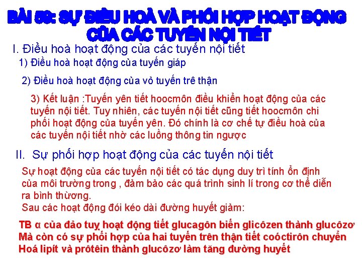 I. Điều hoà hoạt động của các tuyến nội tiết 1) Điều hoà hoạt