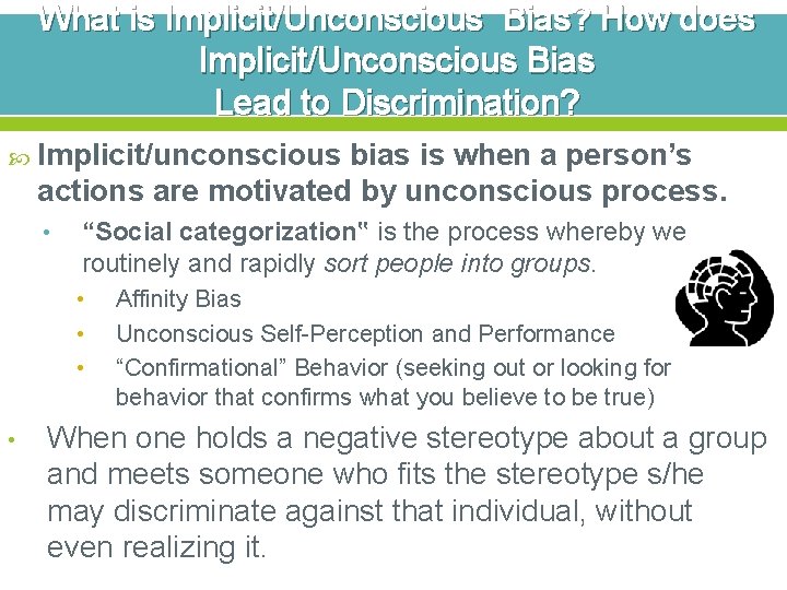 What is Implicit/Unconscious Bias? How does Implicit/Unconscious Bias Lead to Discrimination? Implicit/unconscious bias is