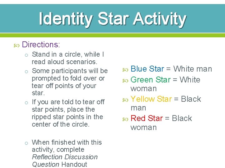Identity Star Activity Directions: o Stand in a circle, while I read aloud scenarios.