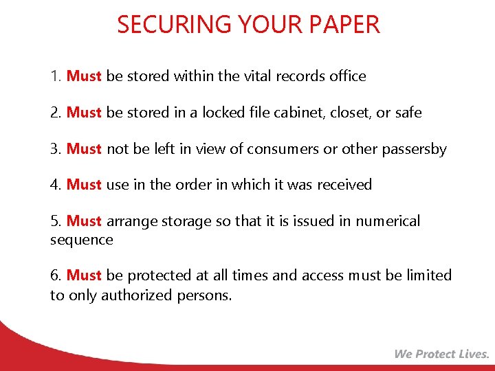 SECURING YOUR PAPER 1. Must be stored within the vital records office 2. Must