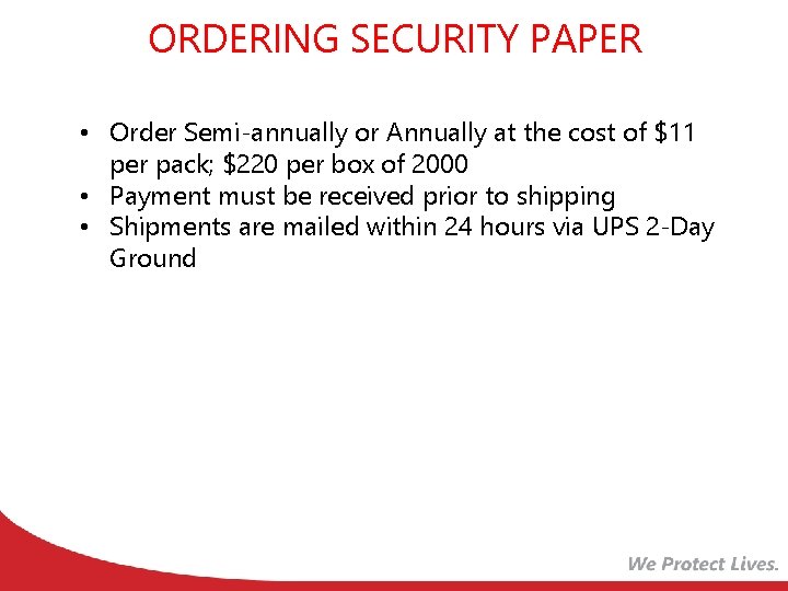 ORDERING SECURITY PAPER • Order Semi-annually or Annually at the cost of $11 per