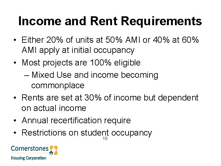 Income and Rent Requirements • Either 20% of units at 50% AMI or 40%