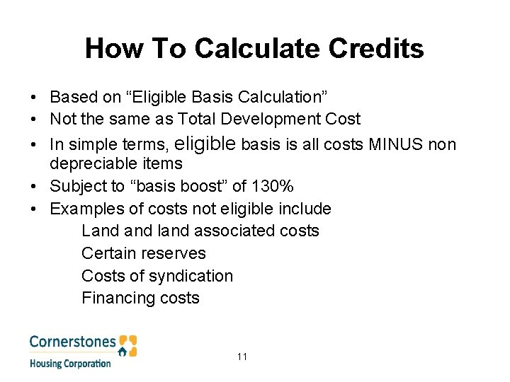 How To Calculate Credits • Based on “Eligible Basis Calculation” • Not the same