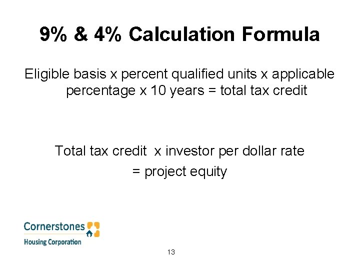 9% & 4% Calculation Formula Eligible basis x percent qualified units x applicable percentage