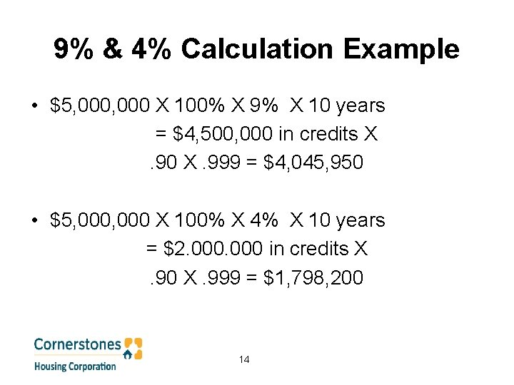9% & 4% Calculation Example • $5, 000 X 100% X 9% X 10