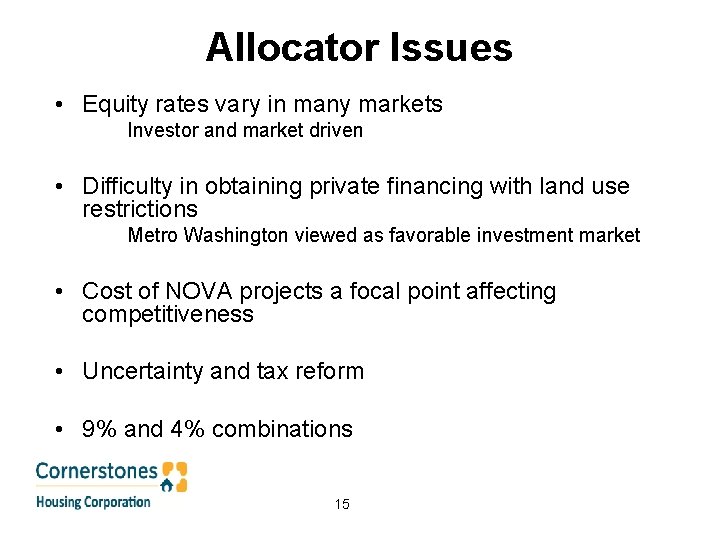 Allocator Issues • Equity rates vary in many markets Investor and market driven •