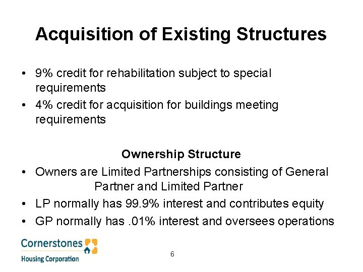 Acquisition of Existing Structures • 9% credit for rehabilitation subject to special requirements •