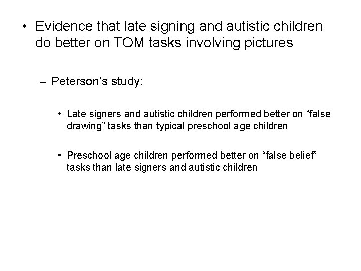  • Evidence that late signing and autistic children do better on TOM tasks