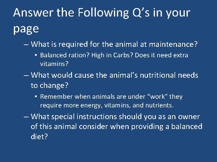 Answer the Following Q’s in your page – What is required for the animal