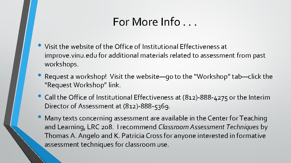 For More Info. . . • Visit the website of the Office of Institutional