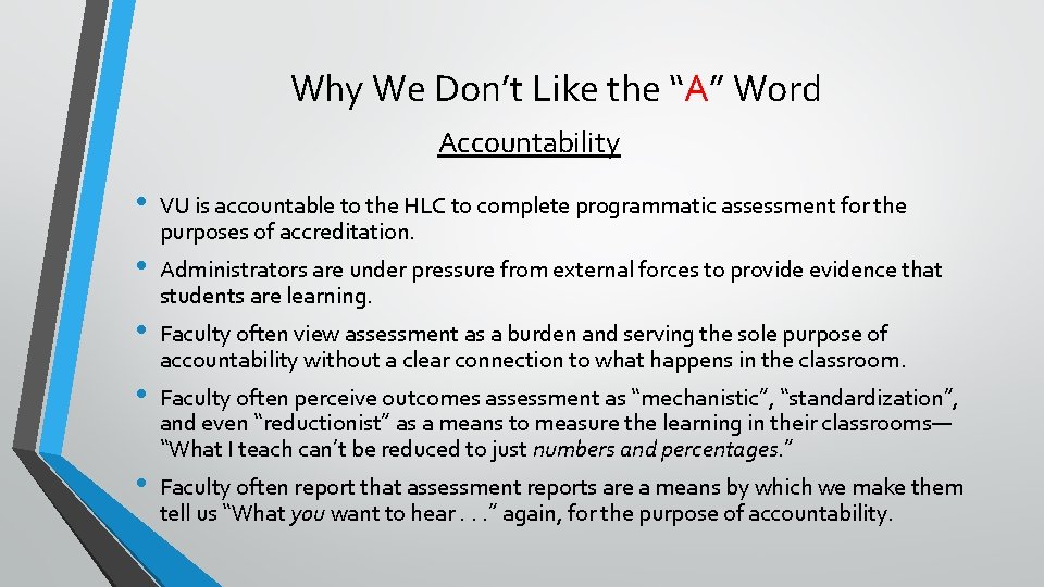 Why We Don’t Like the “A” Word Accountability • • • VU is accountable