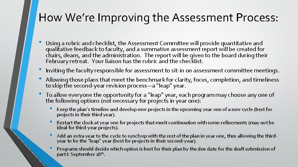 How We’re Improving the Assessment Process: • • Using a rubric and checklist, the