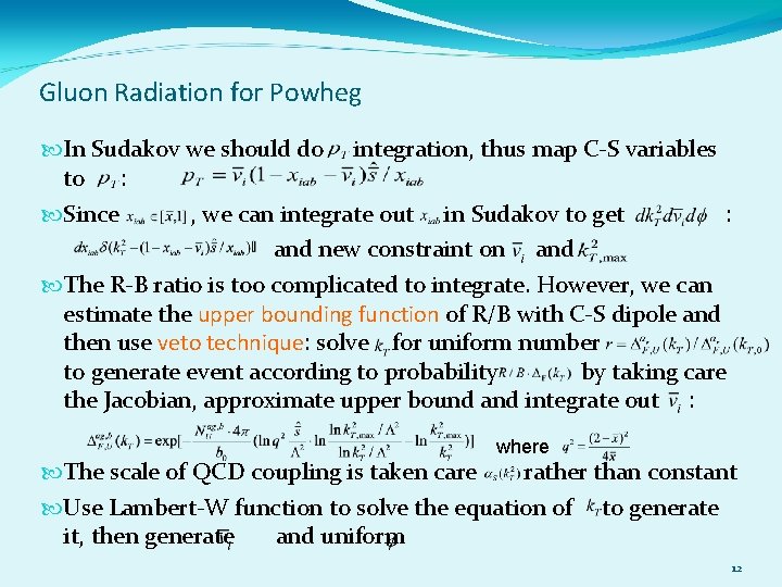 Gluon Radiation for Powheg In Sudakov we should do to : integration, thus map